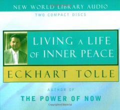 Living a Life of Inner Peace by Eckhart Tolle Paperback Book