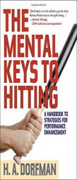 The Mental Keys to Hitting: A Handbook of Strategies for Performance Enhancement by H. a. Dorfman Paperback Book