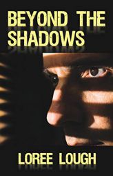 Beyond the Shadows by Loree Lough Paperback Book