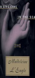 A Live Coal In The Sea by Madeleine L'Engle Paperback Book