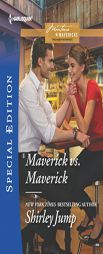 Maverick vs. Maverick by Shirley Jump Paperback Book