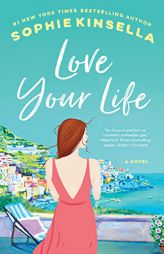 Love Your Life: A Novel by Sophie Kinsella Paperback Book