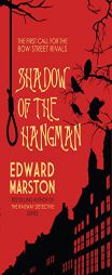 Shadow of the Hangman (The Bow Street Rivals Series) by Edward Marston Paperback Book