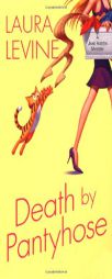 Death By Pantyhose (Jaine Austen Mysteries) by Laura Levine Paperback Book