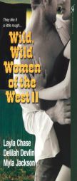 Wild Wild Women Of The West II by Layla Chase Paperback Book