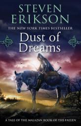 Dust of Dreams: Book Nine of The Malazan Book of the Fallen by Steven Erikson Paperback Book