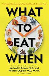 What to Eat When: A Strategic Plan to Improve Your Health and Life Through Food by Michael F. Roizen Paperback Book