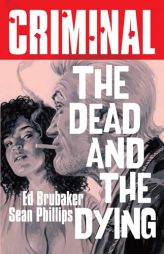 Criminal Volume 3: The Dead and the Dying (New Edition) by Ed Brubaker Paperback Book