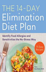 The 14-Day Elimination Diet Plan: Identify Food Allergies and Sensitivities the No-Stress Way by Tara Rochford Paperback Book