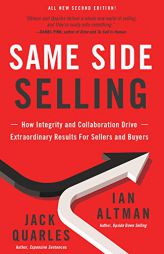 Same Side Selling: How Integrity and Collaboration Drive Extraordinary Results for Sellers and Buyers by Ian Altman Paperback Book