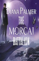 The Morcai Battalion (The Morcai Battalion Series) by Diana Palmer Paperback Book