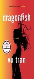 Dragonfish by Vu Tran Paperback Book