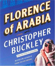 Florence of Arabia by Christopher Buckley Paperback Book