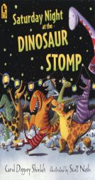 Saturday Night at the Dinosaur Stomp by Carol Diggory Shields Paperback Book