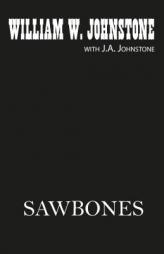 Sawbones by William W. Johnstone Paperback Book