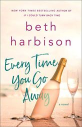 Every Time You Go Away by Beth Harbison Paperback Book