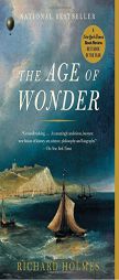 The Age of Wonder: The Romantic Generation and the Discovery of the Beauty and Terror of Science by Richard Holmes Paperback Book