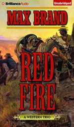 Red Fire: A Western Trio by Max Brand Paperback Book