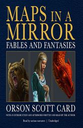 Maps in a Mirror: Fables and Fantasies  (Maps in a Mirror Series, Book 3) by Orson Scott Card Paperback Book
