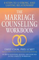 The Marriage Counseling Workbook: 8 Steps to a Strong and Lasting Relationship by Emily Cook Paperback Book
