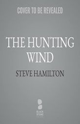 The Hunting Wind: An Alex McKnight Mystery by Steve Hamilton Paperback Book