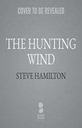 The Hunting Wind: An Alex McKnight Mystery by Steve Hamilton Paperback Book