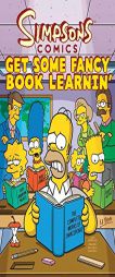 Simpsons Comics Get Some Fancy Book Learnin' by Ian Boothby Paperback Book