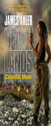 Cannibal Moon (Deathlands) by James Axler Paperback Book
