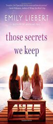 Those Secrets We Keep by Emily Liebert Paperback Book