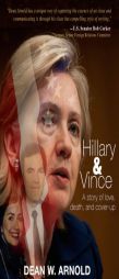 Hillary and Vince: a story of love, death, and cover-up by Dean W. Arnold Paperback Book
