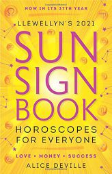 Llewellyn's 2021 Sun Sign Book: Horoscopes for Everyone! (Llewellyn's Sun Sign Book) by Alice Deville Paperback Book
