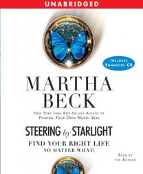 Steering by Starlight: Find Your Right Life, No Matter What by Martha Beck Paperback Book