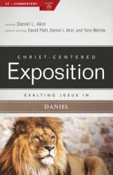 Exalting Jesus in Daniel (Christ-Centered Exposition Commentary) by Dr Daniel L. Akin Paperback Book