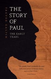 The Story of Paul - the early years. by Trevor Galpin Paperback Book