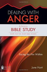 Dealing with Anger Bible Study (Hope for the Heart Bible Studies) by June Hunt Paperback Book