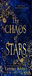 The Chaos of Stars by Kiersten White Paperback Book