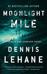 Moonlight Mile: A Kenzie and Gennaro Novel (Patrick Kenzie and Angela Gennaro Series, 6) by Dennis Lehane Paperback Book