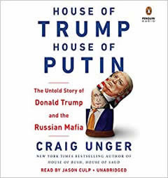 House of Trump, House of Putin: The Untold Story of Donald Trump and the Russian Mafia by Craig Unger Paperback Book