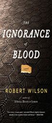 The Ignorance of Blood (Inspector Falcon) by Robert Wilson Paperback Book