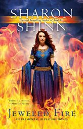 Jeweled Fire (An Elemental Blessings Novel) by Sharon Shinn Paperback Book