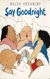 Say Goodnight (Board Books) by Helen Oxenbury Paperback Book