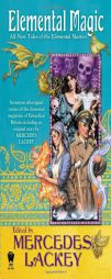 Elemental Magic: All-New Tales of the Elemental Masters by Mercedes Lackey Paperback Book