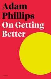On Getting Better by Adam Phillips Paperback Book