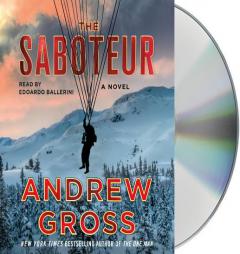 The Saboteur: A Novel by Andrew Gross Paperback Book