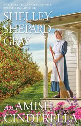 An Amish Cinderella (The Amish of Apple Creek) by Shelley Shepard Gray Paperback Book