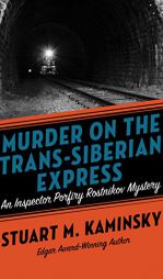 Murder on the Trans-Siberian Express (Inspector Porfiry Rostnikov) by Stuart M. Kaminsky Paperback Book