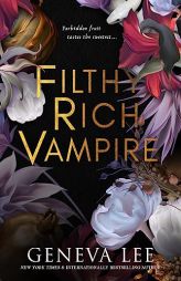 Filthy Rich Vampire (Filthy Rich Vampires, 1) by Geneva Lee Paperback Book