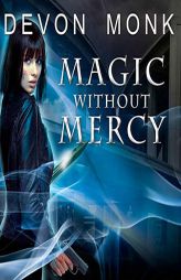 Magic Without Mercy (The Allie Beckstrom Series) by Devon Monk Paperback Book