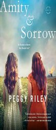 Amity & Sorrow: A Novel by Peggy Riley Paperback Book