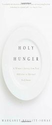 Holy Hunger: A Woman's Journey from Food Addiction to Spiritual Fulfillment by Margaret Bullitt-Jonas Paperback Book